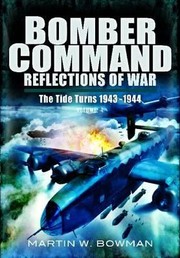 Cover of: Bomber Command Reflections Of War Battles With The Nachtjagd 3031 March September 1944