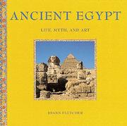 Cover of: Ancient Egypt: Life, Myth, and Art (Stewart, Tabori & Chang's Life, Myth, and Art)
