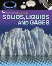 Cover of: Solids Liquids and Gases
            
                Super Science