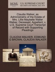 Cover of: Claudia Walker As Administratrix Of The Estate Of Mrs Lillie Maybelle