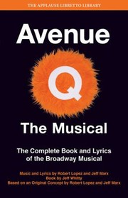 Cover of: Avenue Q The Musical
            
                Applause Libretto Library by 