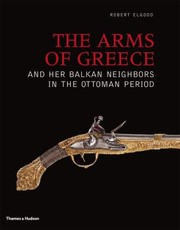 Cover of: The Arms Of Greece And Her Balkan Neighbors In The Ottoman Period