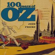 Cover of: 100 years of Oz: a century of classic images from The Wizard of Oz collection of Willard Carroll