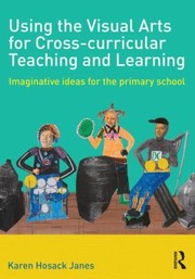 Cover of: Using the Visual Arts for CrossCurricular Teaching and Learning by 