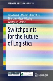 Cover of: Switchpoints for the Future of Logistics
            
                Springerbriefs in Business