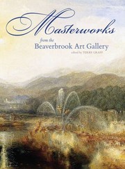 Masterworks From The Beaverbrook Art Gallery by Terry Graff