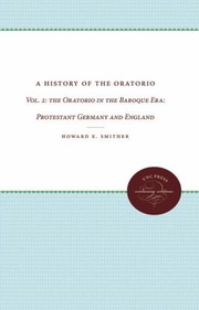 Cover of: A History of the Oratorio Vol 2 The Oratorio in the Baroque Era
            
                History of the Oratorio by 