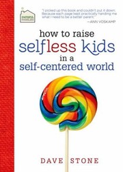 Cover of: How to Raise Selfless Kids in a SelfCentered World
            
                Faithful Families