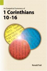 Cover of: exegetical summary of 1 Corinthians 10-16 | Ronald L. Trail