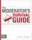 Cover of: The Moderators Survival Guide Handling Common Tricky And Sticky Situations In User Research