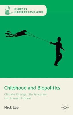 Childhood and Biopolitics
            
                Studies in Childhood and Youth