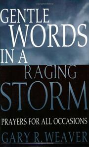 Cover of: Gentle words in a raging storm by Gary R. Weaver