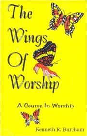 Cover of: The wings of worship by Kenneth R. Burcham