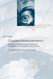 Cover of: Cognitive Morphodynamics Dynamical Morphological Models Of Constituency In Perception And Syntax