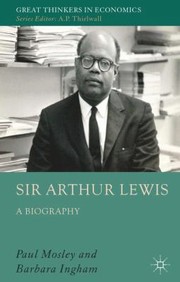 Sir Arthur Lewis
            
                Great Thinkers in Economics by Paul Mosley