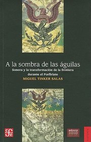 Cover of: a la Sombra de las Aguilas
            
                Seccion de Obras de Historia
