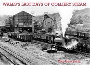 Cover of: Waless Last Days of Colliery Steam