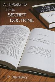 An invitation to the Secret doctrine by Елена Петровна Блаватская, Grace F. Knoche