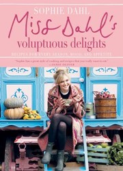 Cover of: Miss Dahls Voluptuous Delights Recipes For Every Season Mood And Appetite by 