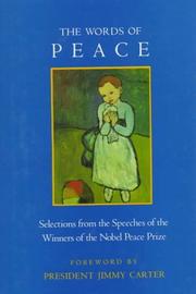 Cover of: The Words of peace: selections from the speeches of the winners of the Nobel Peace Prize