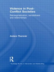 Cover of: Violence In Postconflict Societies Remarginalisation Remobilizers And Relationships