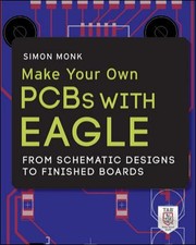 Make Your Own PCBs with EAGLE by Simon Monk