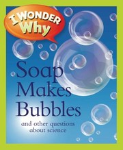 Cover of: I Wonder Why Soap Makes Bubbles
            
                I Wonder Why Paperback by 