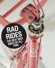 Cover of: Rad Rides The Best Bmx Bikes Of All Time