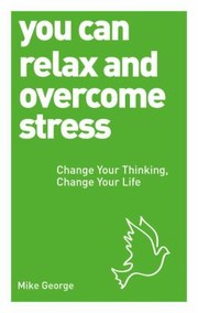 Cover of: You Can Relax and Overcome Stress