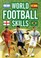 Cover of: WORLD FOOTBALL SKILLS