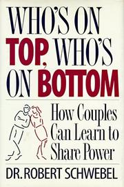 Cover of: Who's on top, who's on bottom by Robert Schwebel