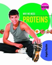 Why We Need Proteins
            
                Science of Nutrition by Angela Royston