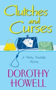 Cover of: Clutches And Curses A Haley Randolph Mystery