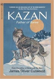 Cover of: Kazan by James Oliver Curwood, James Oliver Curwood