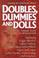 Cover of: Doubles, Dummies and Dolls