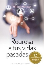 Cover of: Regresa a Tus Vidas Pasadas by 