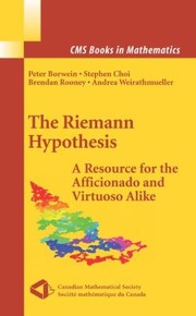 Cover of: The Riemann Hypothesis A Resource For The Afficionado And Virtuoso Alike