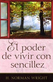 Cover of: El Poder de Vivir Con Sencillez  Finding the Life Youve Been Looking for