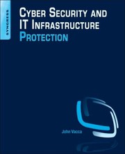 Cover of: Cyber Security and IT Infrastructure Protection