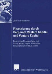 Cover of: Finanzierung Durch Corporate Venture Capital Und Venture Capital by Jochen Neubecker