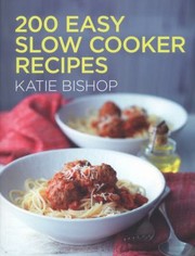 Cover of: 200 Easy Slow Cooker Recipes