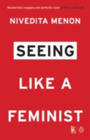 Seeing Like A Feminist by Nivedita Menon