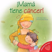 Cover of: Mama Tiene Cancer  My Mom Has Cancer
            
                Hablemos de Esto
