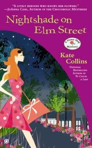 Nightshade On Elm Street A Flower Shop Mystery by Kate Collins