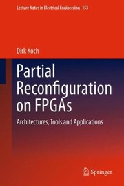 Cover of: Partial Reconfiguration on FPGAs
            
                Lecture Notes in Electrical Engineering