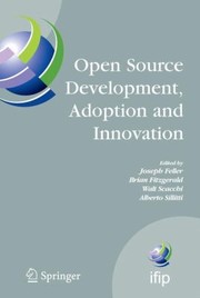 Open Source Development Adoption And Innovation Ifip Working Group 213 On Open Source Software June 1114 2007 Limerick Ireland cover