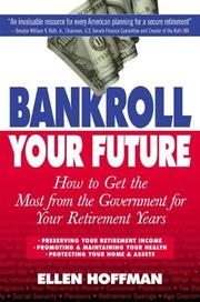 Cover of: Bankroll your future: how to get the most from the government for your retirement years--