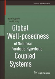 Cover of: Global WellPosedness of Nonlinear ParabolicHyperbolic Coupled Systems
            
                Frontiers in Mathematics by 