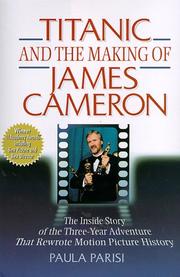 Cover of: Titanic and the Making of James Cameron by Paula Parisi