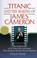 Cover of: Titanic and the Making of James Cameron